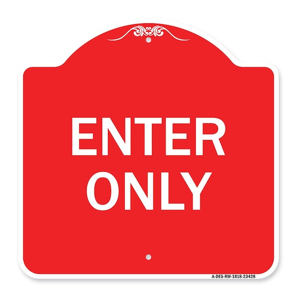 Signmission Designer Series Parking Lot Enter Only, Red & White Aluminum Sign, 18" x 18", RW-1818-23428 A-DES-RW-1818-23428 - main